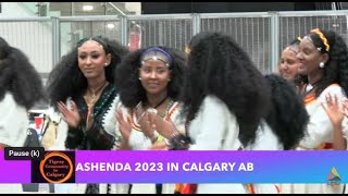 Celebration of ASHENDA Tigray 2023 Calgary Alberta Canadaኣከባብራ በዓል ኣሸንዳ 2015 ዓም ካልጋሪ፤ አልበርታ፤ካናዳ [upl. by Mcgill]