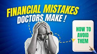 10 Financial Blunders Doctors Cant Afford to Make [upl. by Llenaej]