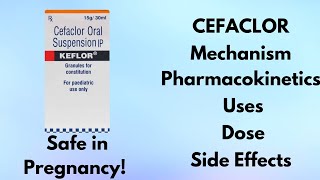 Cefaclor Antibiotic Mechanism Pharmacokinetics Uses Side Effects Dose Drug Interaction ep20 [upl. by Ennahteb]