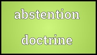 Abstention doctrine Meaning [upl. by Anayaran95]