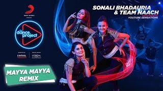 Mayya Mayya Remix  Sonali Bhadauria  Team Naach  Guru [upl. by Eimyaj801]