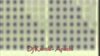 Dj Kantik  Apachi [upl. by Deland]