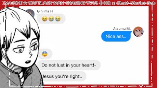 IMAGINE A BIG BLACK MAN CHASING YOU  HQ x Ghost Stories Dub  Haikyuu Texts [upl. by Ronalda]