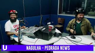 PROGRAMA NAGULHA  PEDRADA NEWS [upl. by Bevon]