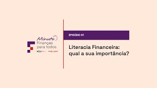 Episódio 1  Literacia Financeira qual a sua importância [upl. by Drake771]