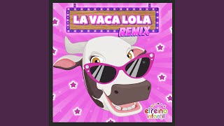 La Vaca Lola Remix [upl. by Lamak]