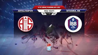 19102024  ANTALYASPOR  İSTANBUL BB  TBHF 2024  2025 U18 GENÇ KADINLAR LİGİ [upl. by Adnirem]