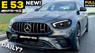 2023 MERCEDES E53 AMG Sedan  The BEST DAILY Driver FULL InDepth Review Drive E Class 4MATIC [upl. by Honna248]