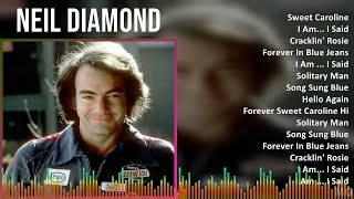 Neil Diamond 2024 MIX Playlist  Sweet Caroline I Am I Said Cracklin Rosie Forever In Blu [upl. by Aynwad]