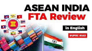 ASEAN India Free Trade Agreement review Concerns of India regarding RCEP Current Affairs 2019 IAS [upl. by Anaert979]