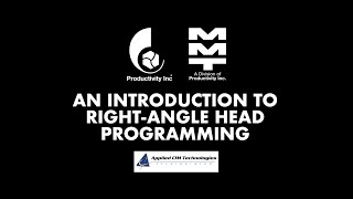 An Introduction to RightAngle Head Programming [upl. by Bridge]