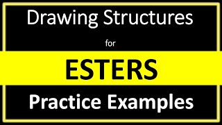 Drawing Structures for Esters  Practice Examples  Organic Chemistry [upl. by Linis867]