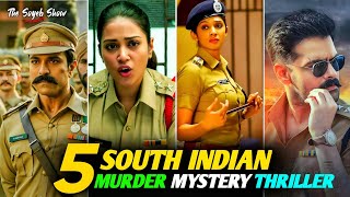 Top 5 South Best Crime Thriller Murder Mystery Movies In Hindi Dubbed Best Suspense Thriller Movies [upl. by Bassett]