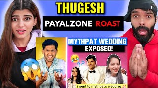 PAYAL ZONE EXPOSES MYTHPAT WEDDING🤣 THUGESH REACTION [upl. by Tonina745]