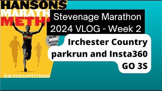 Stevenage Marathon Vlog Week 2  Irchester Country parkrunInsta360 Go 3S and Hanson Marathon Method [upl. by Rebna]