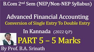 AFA 2nd Sem BCom NEP Syllabus Conversion Single to Double Entry  PART 5  for 5 Marks [upl. by Ecirtael]