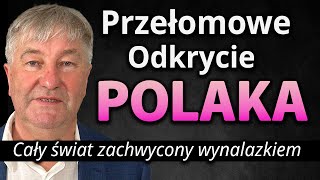 TYLKO U NAS Wynalazek na SKALĘ ŚWIATA PRZEŁOMOWE ODKRYCIE POLAKA  Dr inż Stanisław Wosiński [upl. by Annovaj]