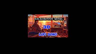 Background MUSIC 🎵 3D Song Lofi Song Background 3D Song New 3D Music 🎶 [upl. by Inait]