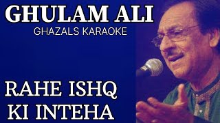 RAHE ISHQ KI INTEHA GHULAM ALI GHAZALS KARAOKE TRACK BY VIJAY SINGH MEENA abhinavmusiccafe [upl. by Zerla]