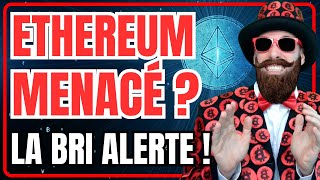 🚨Ethereum dans le viseur de la Banque des Règlements Internationaux  Quels sont les risques [upl. by Ahsiret]