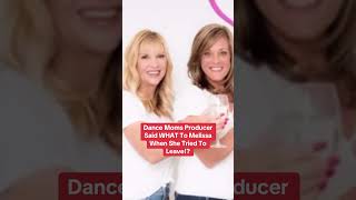 Dance Moms Producer Said WHAT To Melissa When She Tried To Leave [upl. by Trauner]