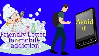 Friendly letter for mobile addiction [upl. by Howlyn358]