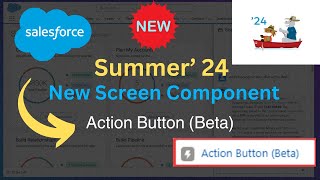 Salesforce Summer 24 New Screen Component Action Button Beta  SalesforceHunt  summer24 [upl. by Ecilahs]