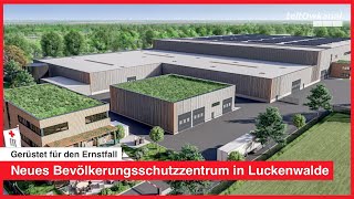 Gerüstet für den Ernstfall  Neues Bevölkerungsschutzzentrum entsteht in Luckenwalde [upl. by Sumer]