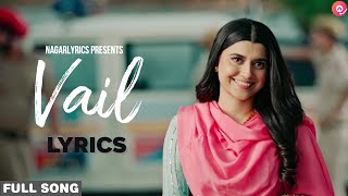 VAIL Lyrics  Full Song  Mankirt Aulakh  Latest Punjabi Songs  Nimrat Khaira  NagarLyrics [upl. by Aseiram]