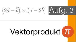 Vektorprodukt am Beispiel verstanden  Aufgabe 3 [upl. by Claiborne]