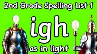 2nd Grade Spelling List 1 The trigraph IGH making the sound I as in light [upl. by Edualc]