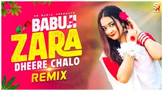 Babuji Zara Dheere Chalo  Remix  Dj Suman Raj  2024 Tiktok Viral Dance Mix  2024 Dj Mix Song [upl. by Tingley]