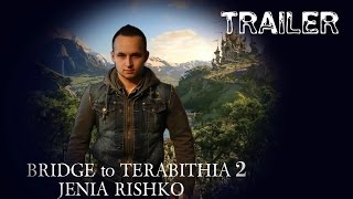 BRIDGE TO TERABITHIA 2 JENIA RISHKO  TRAILER [upl. by Leonard]