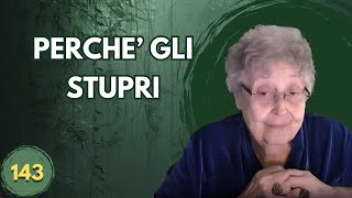 PERCHE GLI STUPRI 143 [upl. by Sevein25]