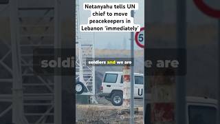 Netanyahu tells UN chief to move peacekeepers in Lebanon ‘immediately’ [upl. by Asimaj]