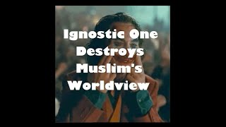 Theological NonCognitivitist IgnosticIgtheist Destroys Muslims Worldview [upl. by Lily]