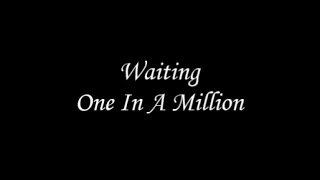 Waiting  One In A Million International Version [upl. by Granville]