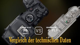 Canon EOS R6 Mark II vs Olympus PEN EPL9 Ein Vergleich der technischen Daten [upl. by Whitehouse]