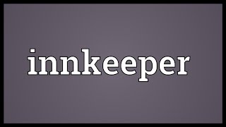 Innkeeper Meaning [upl. by Naitsyrk]