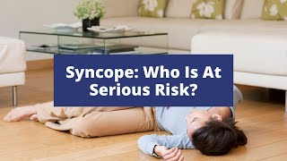 Syncope Who Is At Serious Risk  The EM amp Acute Care Course [upl. by Anette]