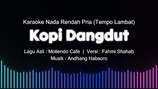 Karaoke Kopi Dangdut Versi Fahmi Shahab  nada rendah pria [upl. by Dewey]