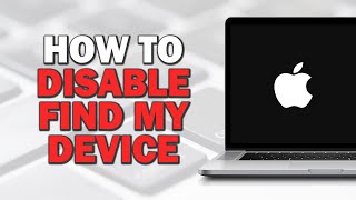 How To Disable Find My Device On MacBook Easiest Way [upl. by Janean]