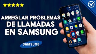 Samsung Galaxy Cómo Arreglar los Problemas de Llamadas  Guía Paso a Paso [upl. by Zysk]