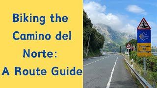 Biking the Camino del Norte A Comprehensive Guide to Plan Your Unforgettable Journey [upl. by Elicia]