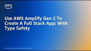 Use AWS Amplify Gen 2 To Create A Full Stack App With Type Safety  AWS Events [upl. by Pengelly382]