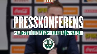 Presskonferensen efter semifinal 37 mot Skellefteå [upl. by Maag601]