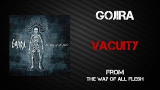 Gojira  Vacuity Lyrics Video [upl. by Scales291]