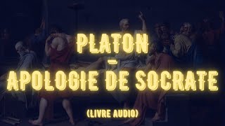 PLATON  APOLOGIE DE SOCRATE LIVRE AUDIO [upl. by Pallaton149]