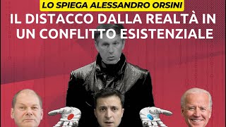 Il distacco dalla realtà in un conflitto esistenziale orsini geopolitics [upl. by Halverson]