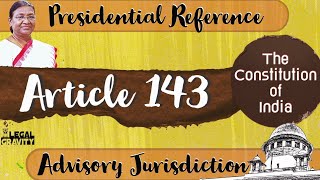 Advisory Jurisdiction of the Supreme Court  Presidential Reference Article 143 CoI [upl. by Milak]